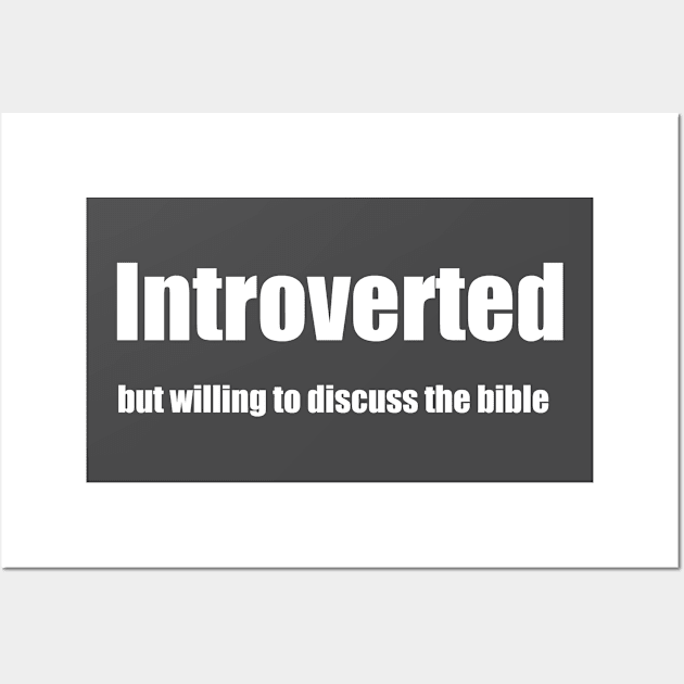 Introverted But Willing To Discuss The Bible Wall Art by swagmaven